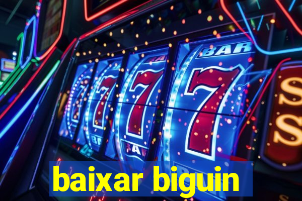 baixar biguin