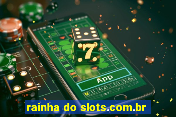 rainha do slots.com.br