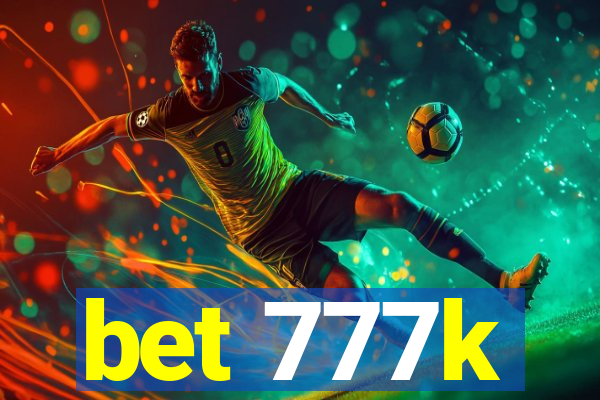 bet 777k