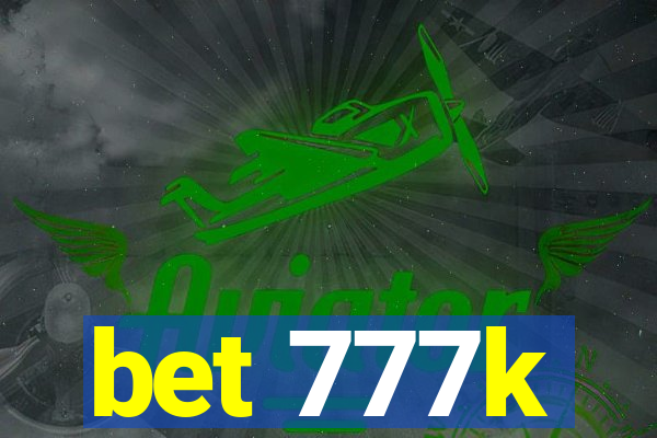 bet 777k