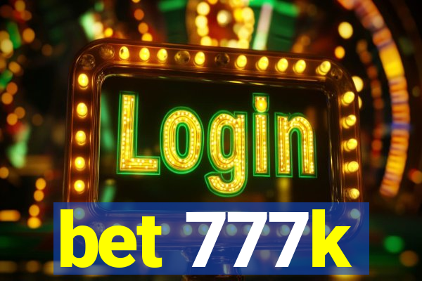 bet 777k