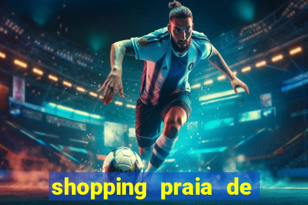 shopping praia de belas cinema