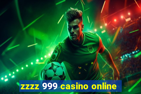 zzzz 999 casino online