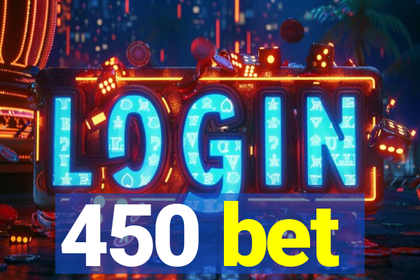 450 bet