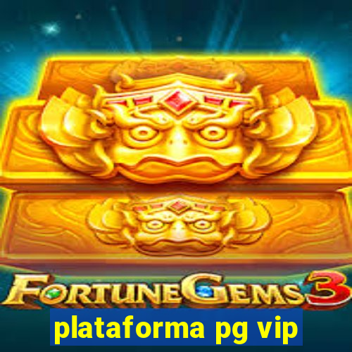 plataforma pg vip