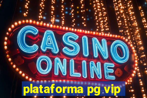 plataforma pg vip