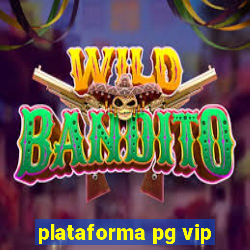 plataforma pg vip