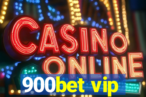 900bet vip