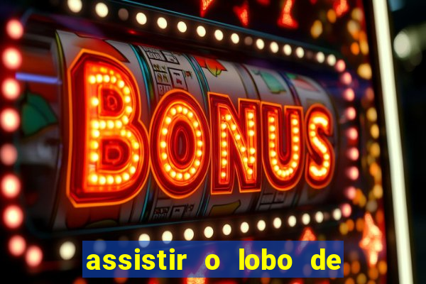 assistir o lobo de wall street gratis