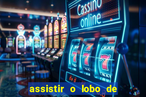 assistir o lobo de wall street gratis