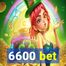 6600 bet