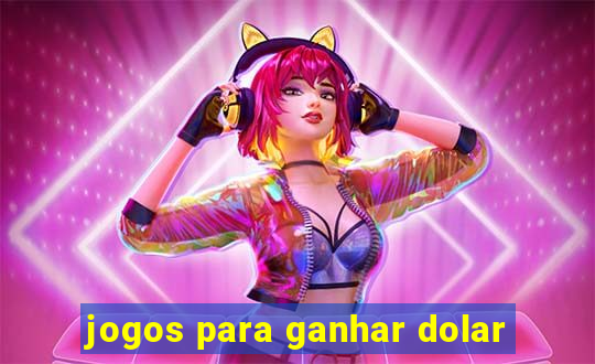 jogos para ganhar dolar