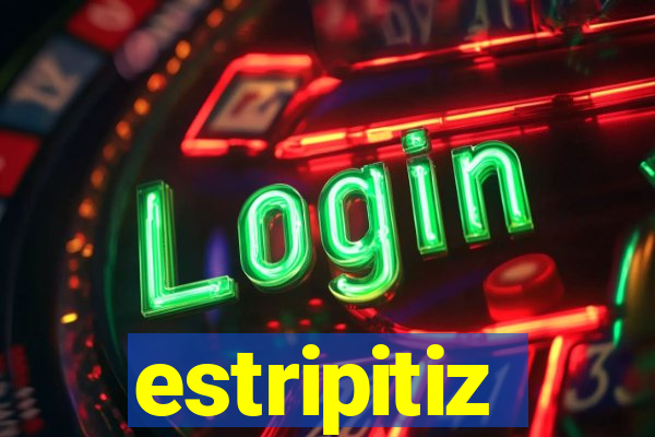 estripitiz