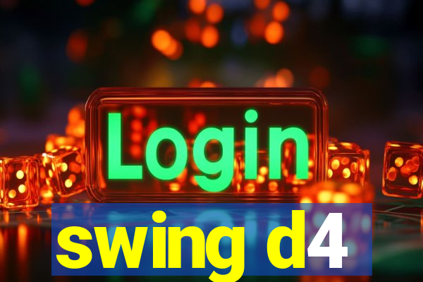 swing d4