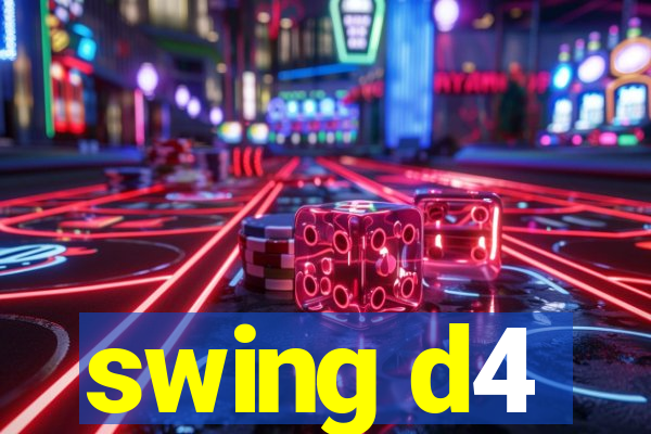 swing d4