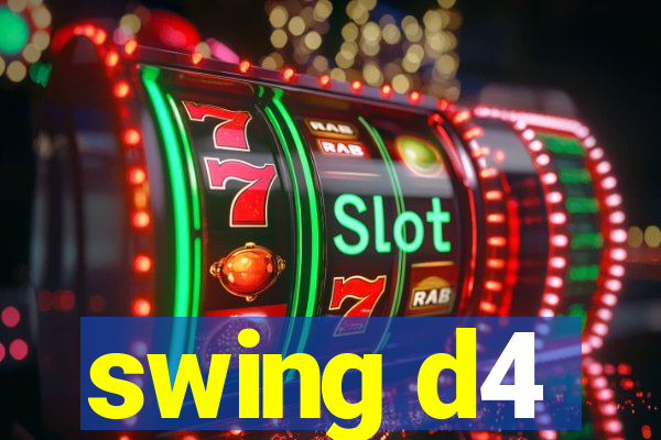 swing d4