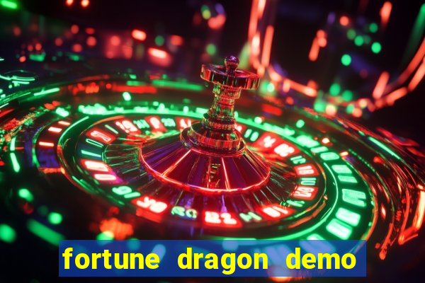 fortune dragon demo bet 500