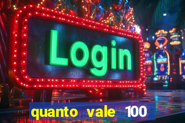 quanto vale 100 pesos em real