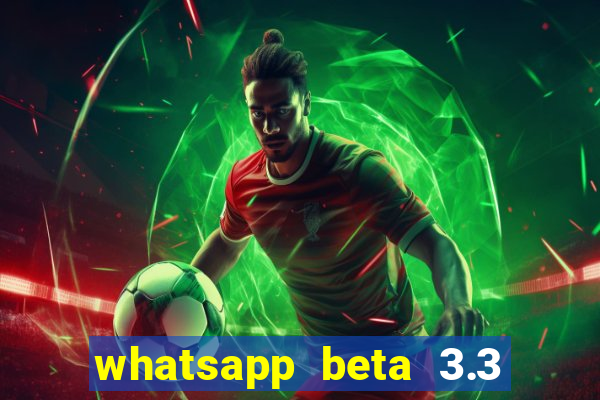 whatsapp beta 3.3 10 instalar