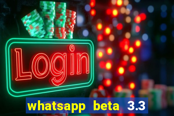 whatsapp beta 3.3 10 instalar