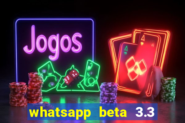 whatsapp beta 3.3 10 instalar