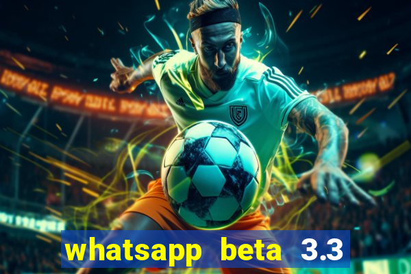 whatsapp beta 3.3 10 instalar