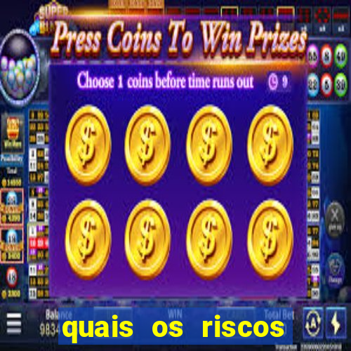 quais os riscos dos jogos de aposta