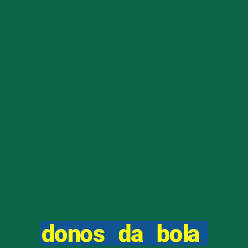 donos da bola apostas esportivas