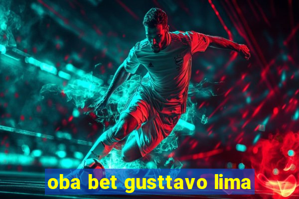 oba bet gusttavo lima