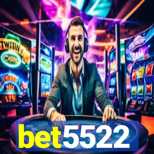 bet5522