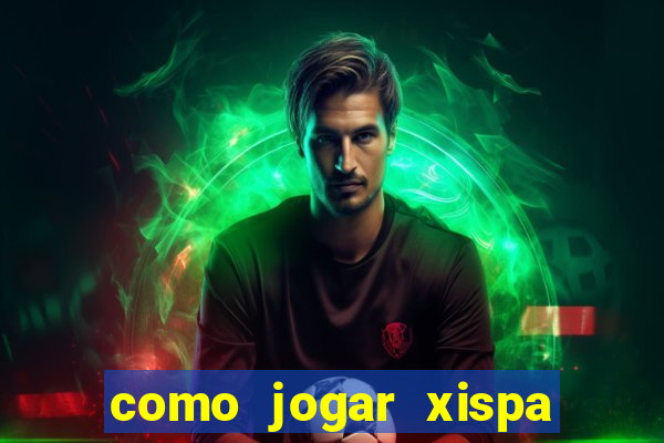 como jogar xispa no jogo do bicho