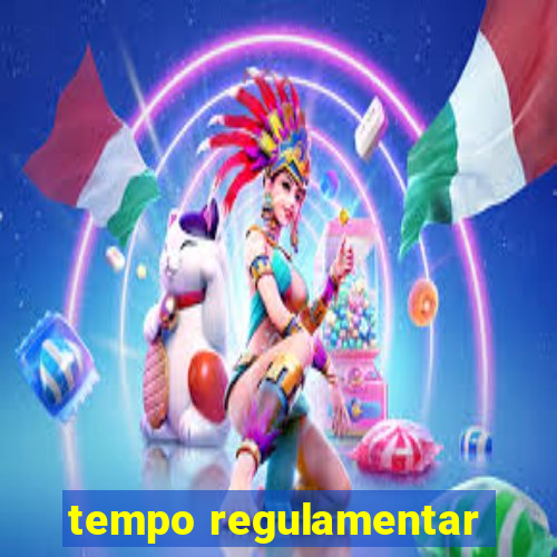 tempo regulamentar