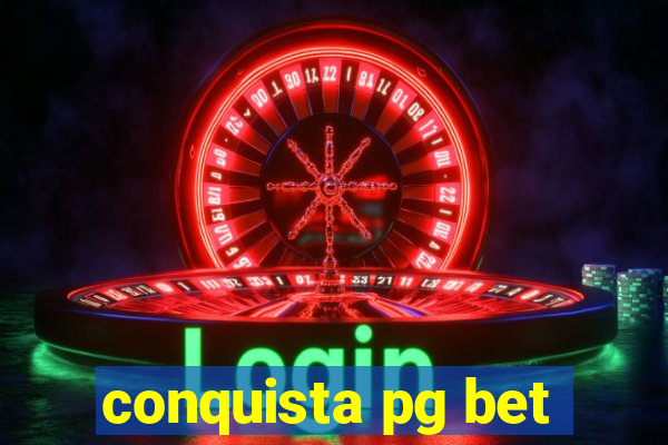 conquista pg bet