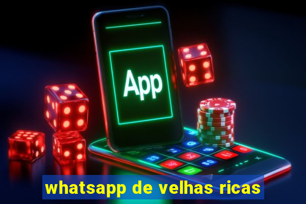 whatsapp de velhas ricas