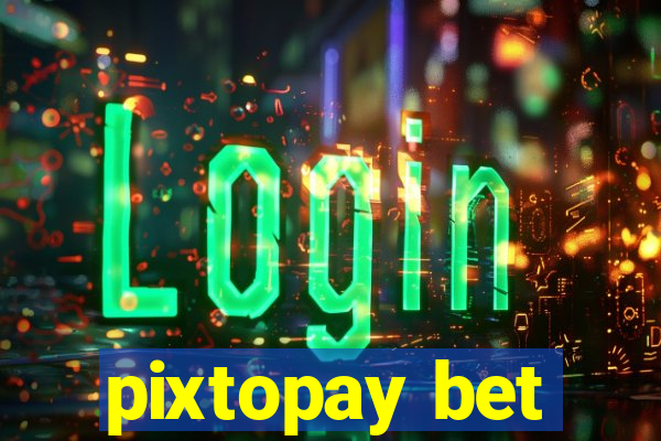 pixtopay bet