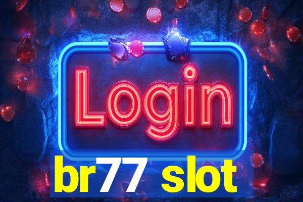 br77 slot