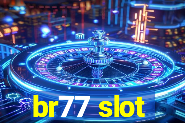 br77 slot