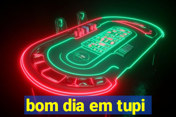 bom dia em tupi