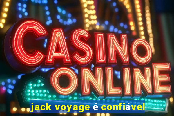 jack voyage é confiável