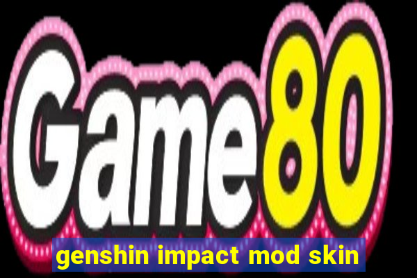 genshin impact mod skin