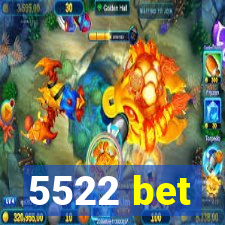 5522 bet