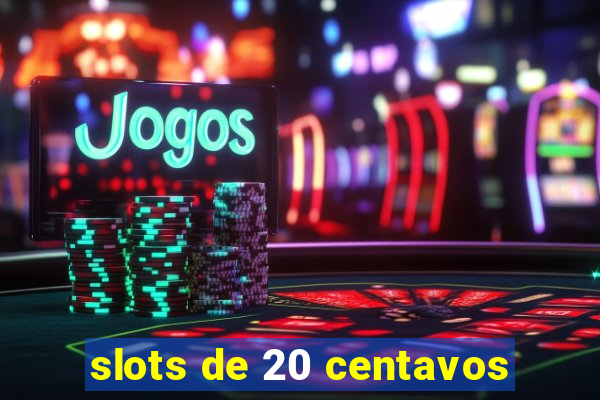 slots de 20 centavos