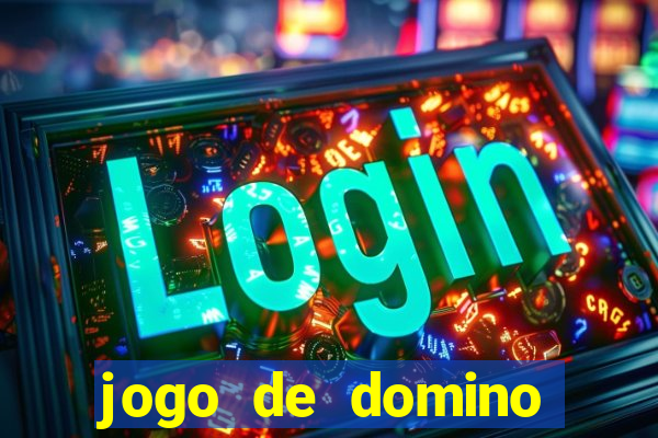 jogo de domino valendo dinheiro real