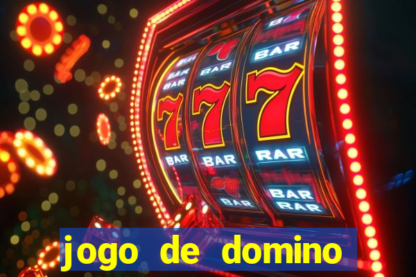 jogo de domino valendo dinheiro real