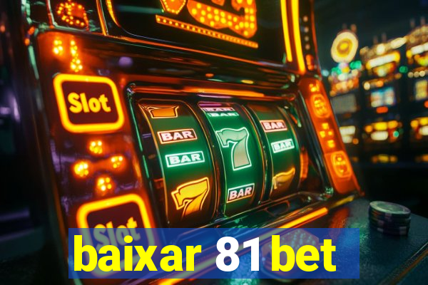 baixar 81 bet