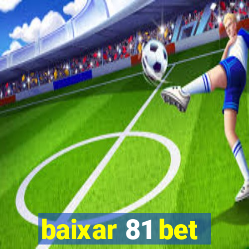 baixar 81 bet