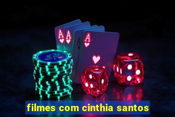 filmes com cinthia santos