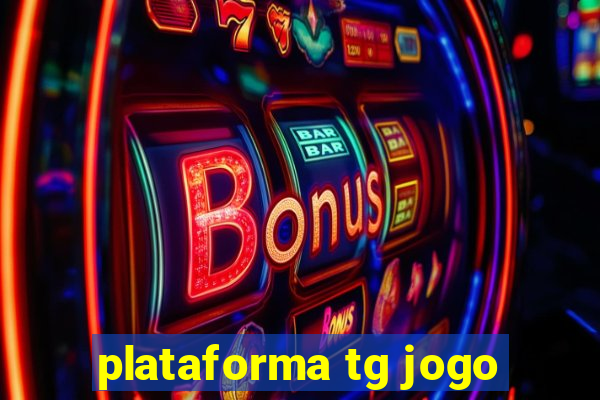 plataforma tg jogo