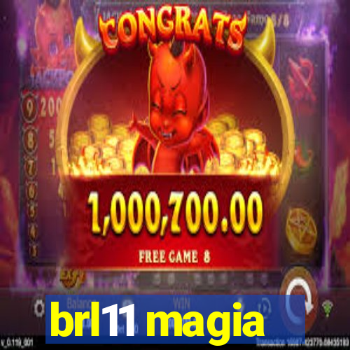 brl11 magia