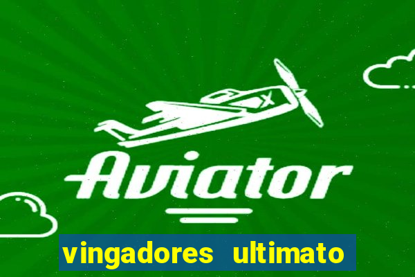 vingadores ultimato baixar filme completo dublado